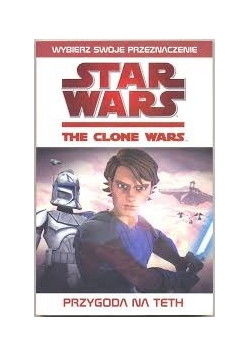Star Wars . The Clone wars- przygoda na teth