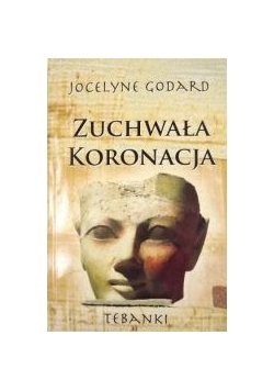 Godard Jocelyne - Zuchwała koronacja