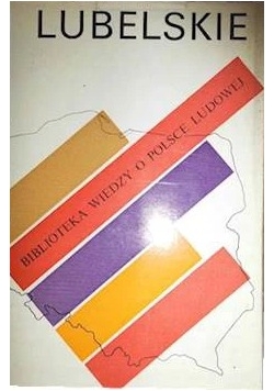 Lubelskie.Rozwój województwa w Polsce ludowej