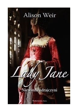 Lady Jane. Niewinna zdrajczyni