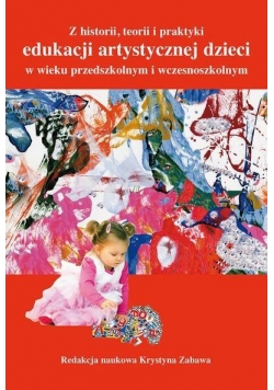 Z historii, teorii i praktyki edukacji artystyczn.