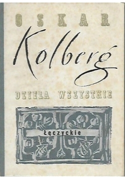 Dzieła wszystkie . Łęczyckie ,Reprint 1889 r.