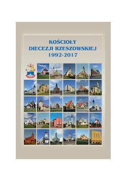Kościoły diecezji rzeszowskiej 1992-2017
