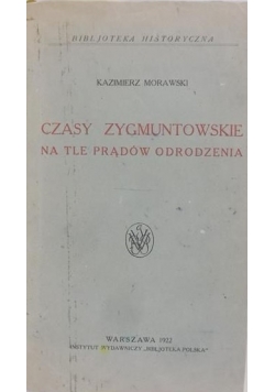 Czasy Zygmuntowskie na tle prądów odrodzenia, 1922 r.