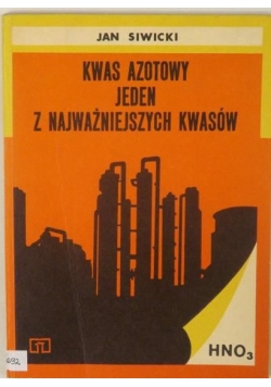 Kwas azotowy. Jeden z najważniejszych kwasów s azotowy jeden