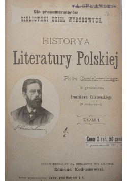 Historya Literatury Polskiej,Tom I, 1899 r.