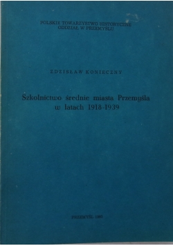 Szkolnictwo średnie miasta Przemyśla w latach 1918 - 1939