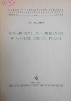 Monarchizm i republikanizm w syntezie dziejów Polski