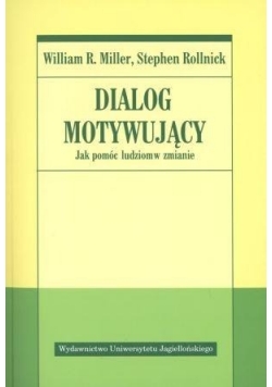 Dialog motywujący. Jak pomóc ludziom w zmianie