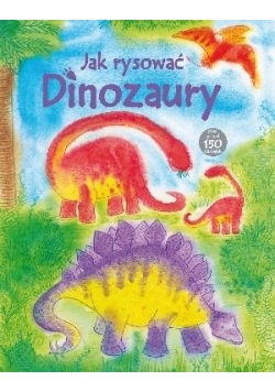 Jak rysować. Dinozaury w.2014