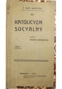 Katolicyzm socyalny, cz.I, 1908 r.