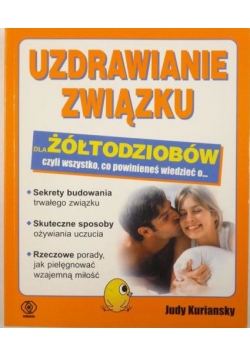 Uzdrawianie związku dla żółtodziobów, czyli wszystko, co powinieneś wiedzieć o...