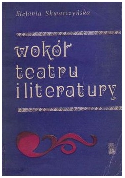 Wokół teatru i literatury