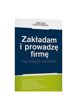 Zakładam i prowadzę firmę na nowych zasadach