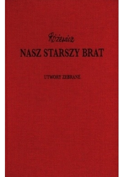 Nasz starszy brat - Utwory zebrane, tom XII
