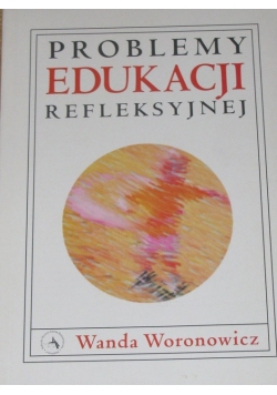 Problemy edukacji refleksyjnej