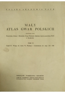 Mały Atlas Gwar Polskich ,Tom VI