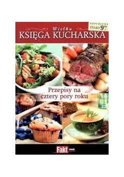 Wielka księga kucharska przepisy na cztery pory roku