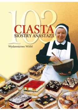 103 ciasta siostry Anastazji BR nowe