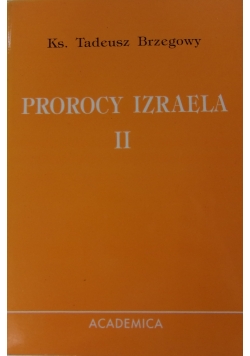 Prorocy Izraela. Część II