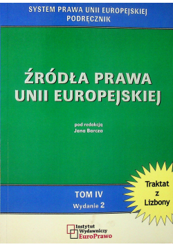 Źródła prawa Unii europejskiej tom IV
