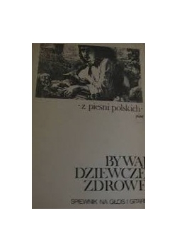 Bywaj dziewczę zdrowe