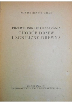 Przewodnik do oznaczania chorób drzew i zgnilizny drewna