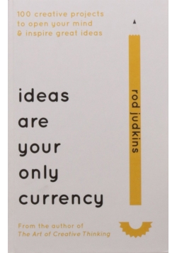 Ideas are Your Only Currency