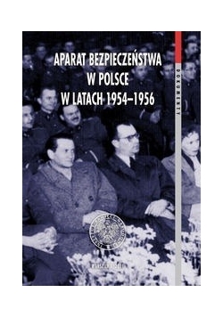 Aparat bezpieczeństwa w Polsce w latach 1954-1956