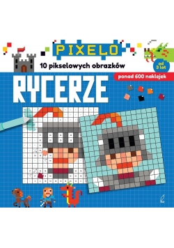 Pixelo. Rycerze + 600 naklejek