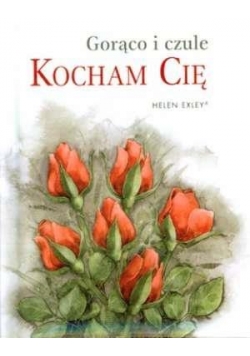 Gorąco i czule kocham Cię - Helen Exley
