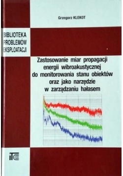 Zastosowanie miar propagacji energii wibroakustycznej do monitorowania stanu obiektów oraz jako narzędzie w zarządzaniu hałasem