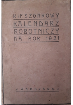 Kieszonkowy kalendarz robotniczy, 1921 r.