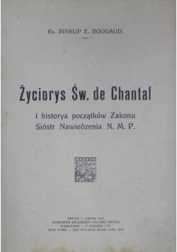 Życiorys Św. de Chantal tom I i II 1914 r.