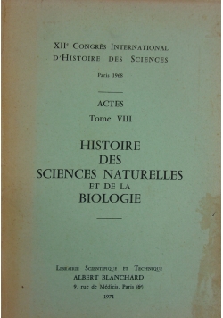 Histoire des sciences naturelles et de la biologie, Tome  VIII