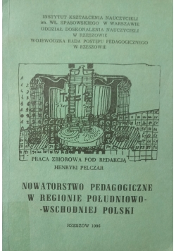 Nowatorstwo pedagogiczne w regionie południowo wschodniej Polski