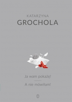 Ja wam pokażę  A nie mówiłam Dedykacja Grocholi