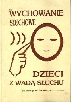 Wychowanie słuchowe dzieci z wadą słuchu