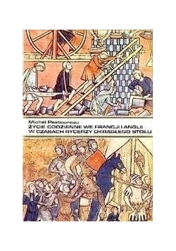 Życie codzienne we Francji i Anglii w czasach rycerzy okrągłego stołu