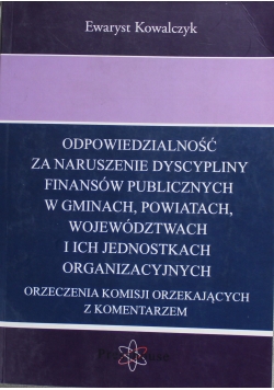 Odpowiedzialność za naruszenie dyscypliny finansów publicznych w gminach powiatach województwach i ich jednostkach organizacyjnych