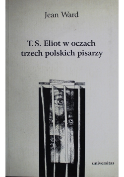 T S Eliot w oczach trzech polskich pisarzy Autograf Ward
