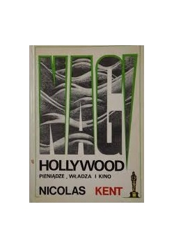 Hollywood, pieniądze władza i kino
