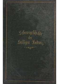 Lebensgeschichte der heiligen hedwig, 1860 r.