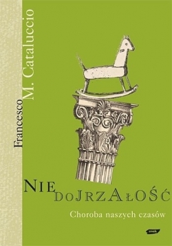 Niedojrzałość: Choroba naszych czasów