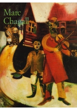 Marc Chagall 1887-1985 Malarstwo jako poezja