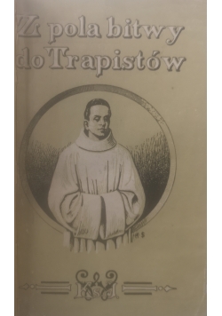 Z pola bitwy do Trapistów, 1926 r.