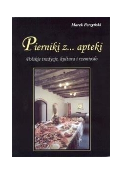 Pierniki z apteki + autograf Marka Perzyńskiego