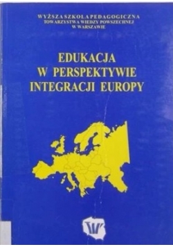 Edukacja w perspektywie integracji Europy