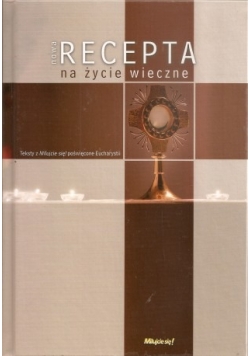 Nowa recepta na życie wieczne