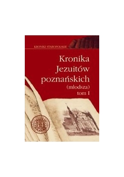 Kronika Jezuitów poznańskich (młodsza), Tom I